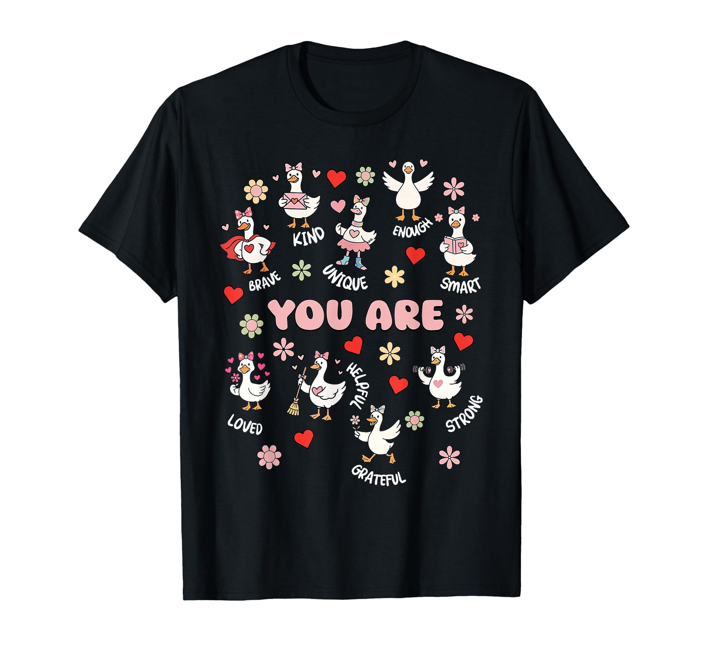 You are Affirmations Silly Goose Valentines Teacher Positive T-Shirt