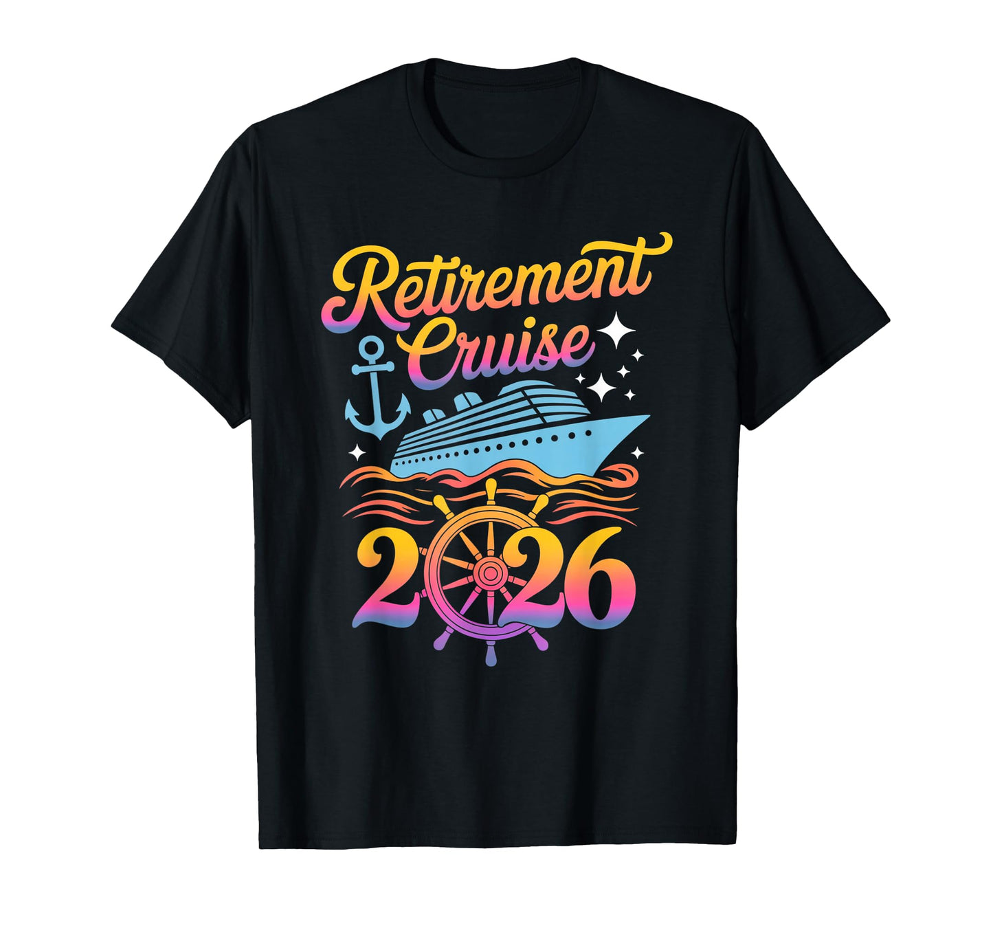 Retirement Cruise 2026 Squad Cruising Retired Fun Men Women T-Shirt