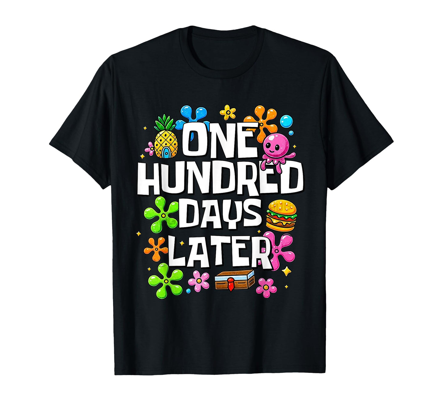 100Th One Hundred Days Funny 100 Days of School Kids Later T-Shirt