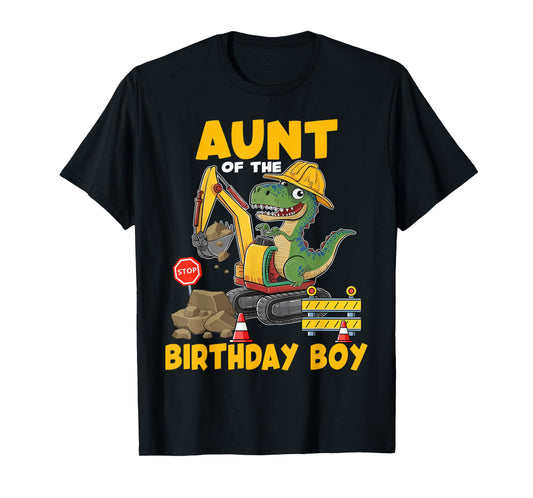 Aunt Of The Birthday Boy Construction Excavator Family T-Shirt