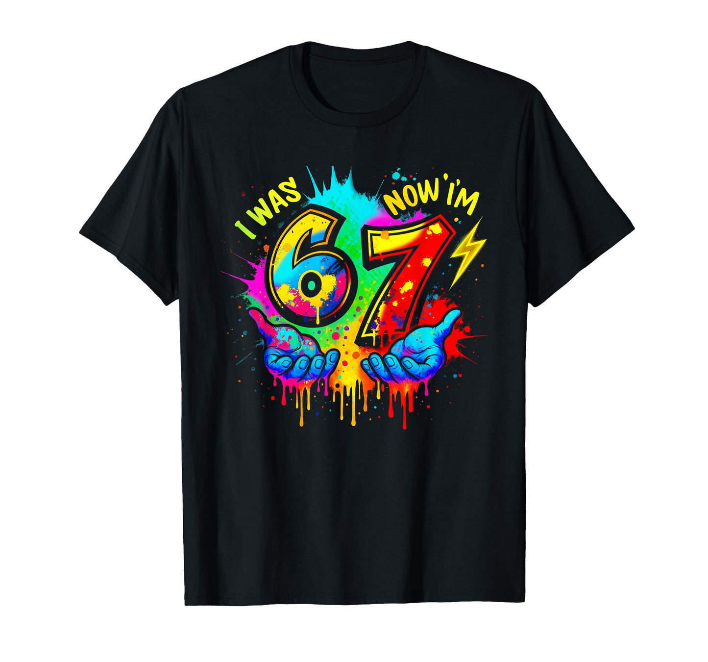 I was 6 Now I'm 7 Six Seven Meme Colorful Paint T-Shirt