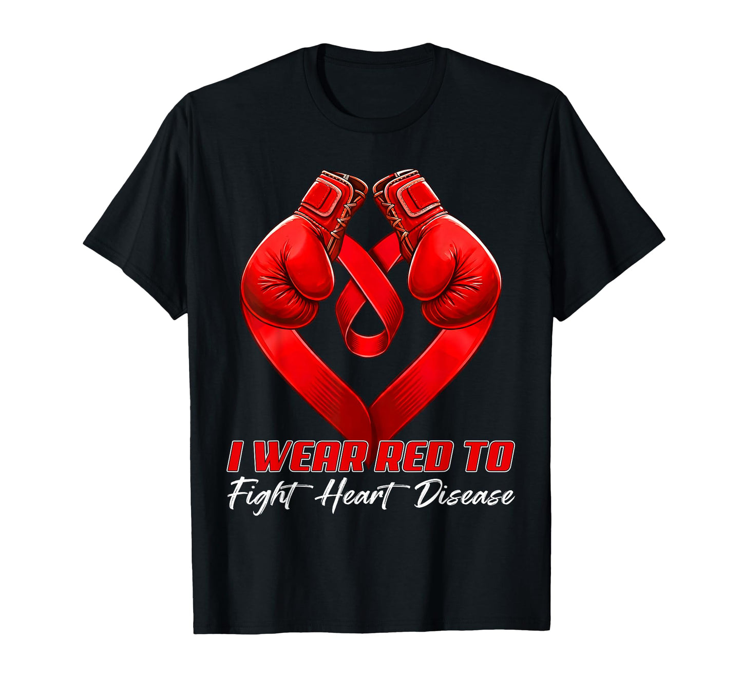 I Wear Red to Fight Heart Disease Awareness Month Men Women T-Shirt
