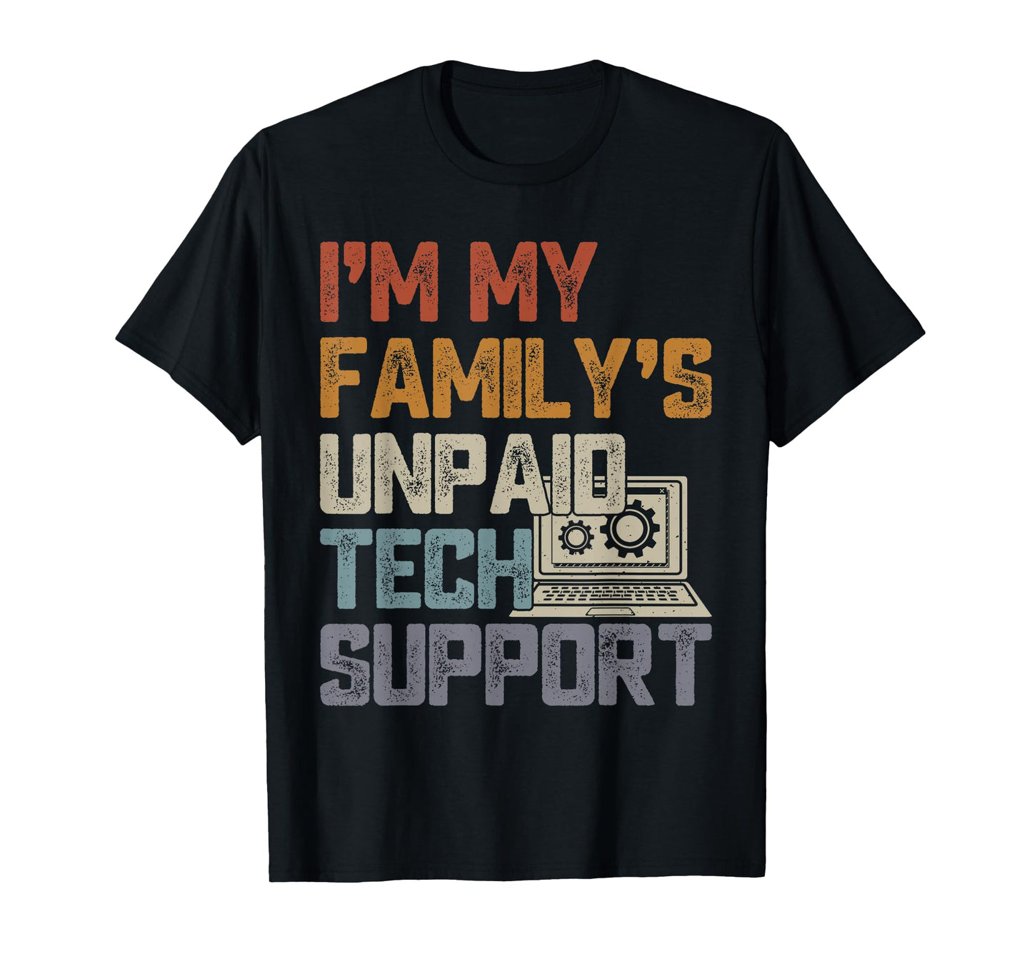 Im My Family’s Unpaid Tech Support IT Engineer Computer Nerd T-Shirt