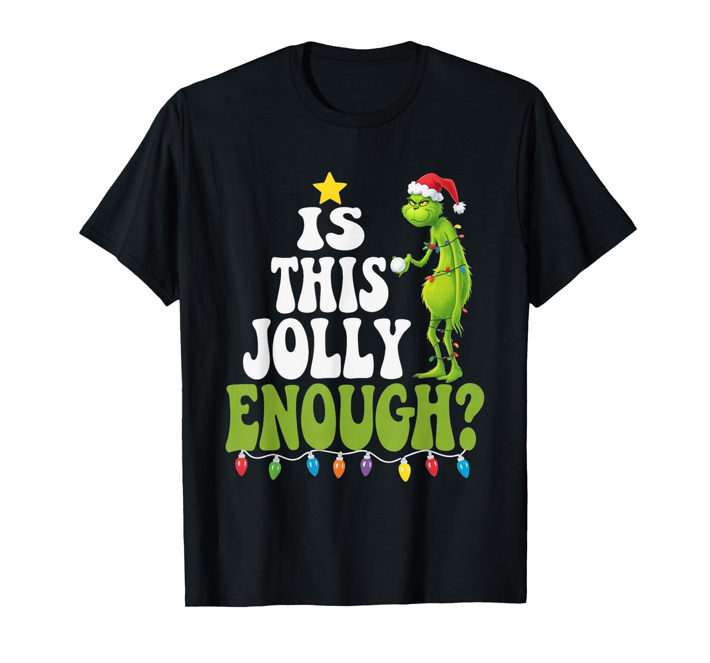 is This Jolly Enough Green Merry Christmas Tree Lights Funny T-Shirt