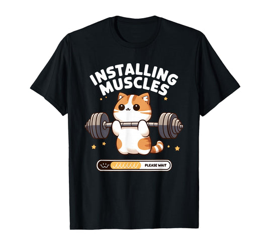 Installing Muscles Please Wait Funny Cat Weightlifting T-Shirt
