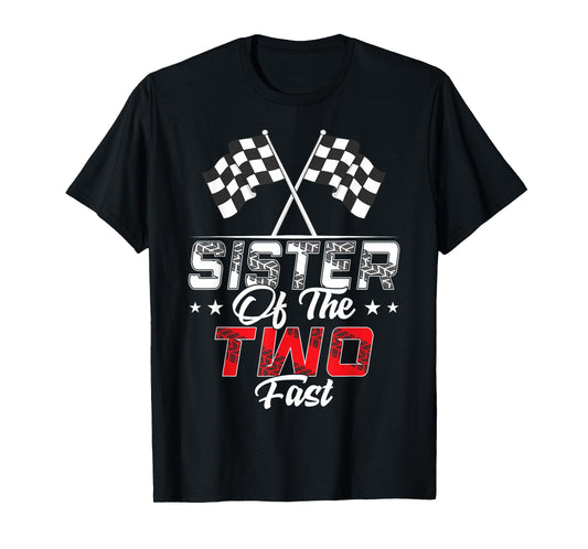 Sister Of The Two Fast Second Birthday Racing Car Family T-Shirt