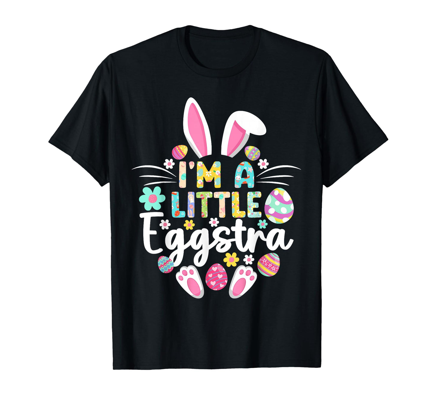 I’m A Little Eggstra Funny Easter Day Family Matching T-Shirt