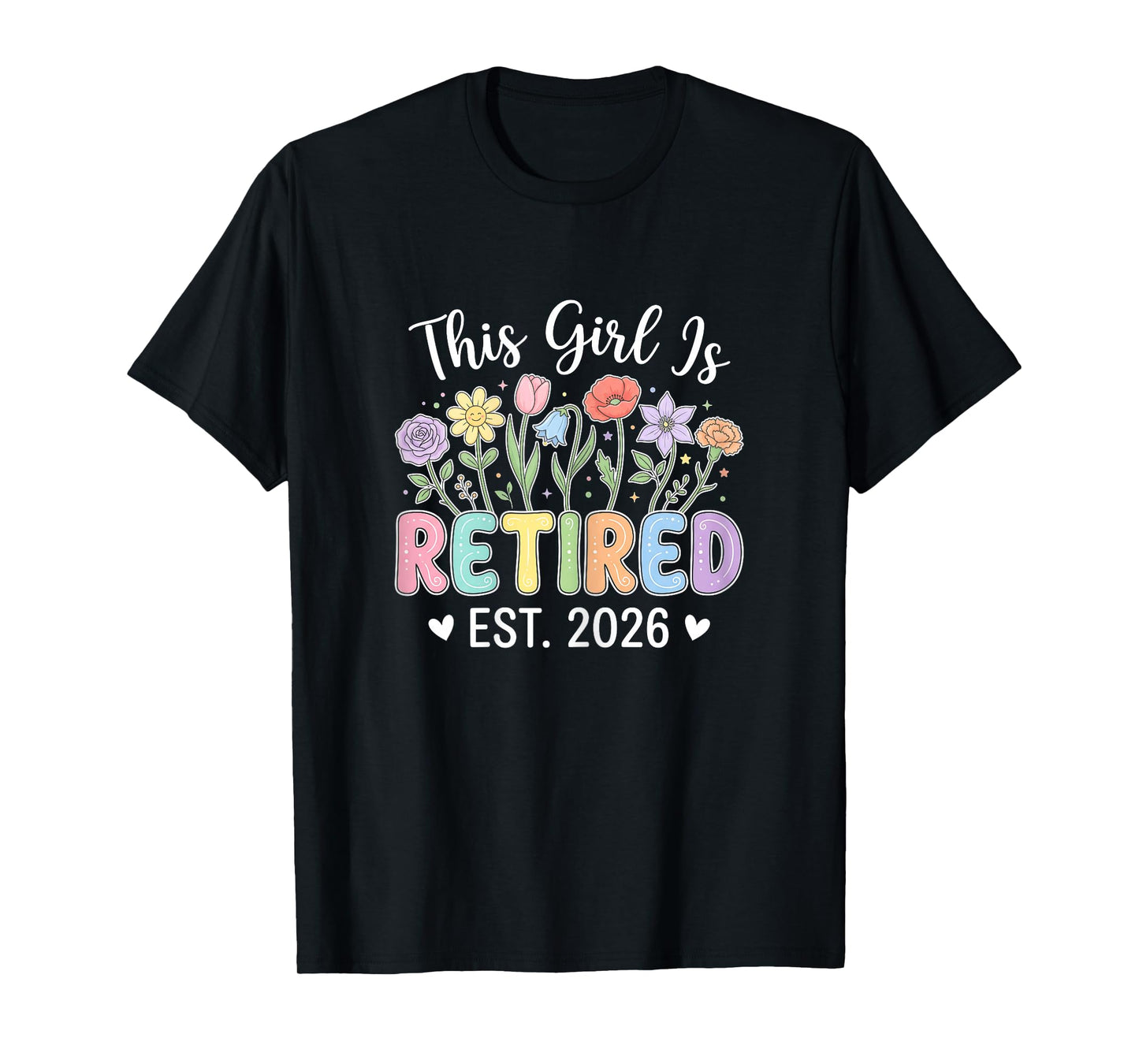 Funny Women Retirement Humor This Girl is Retired Est. 2026 T-Shirt
