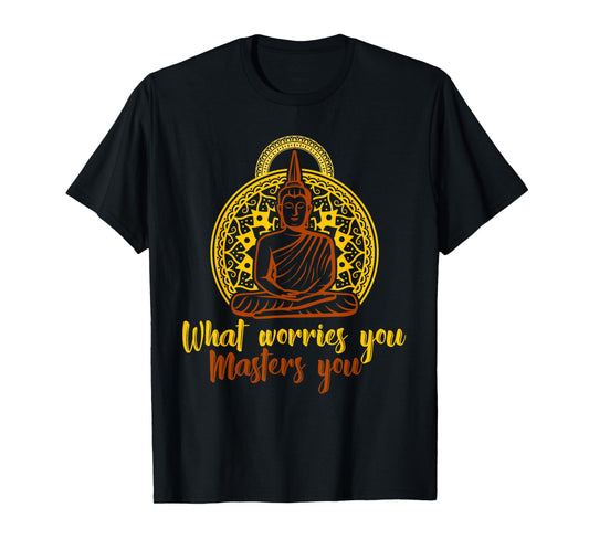 Worry Meditation Zen Yoga Meditation Buddha Mantra T-Shirt