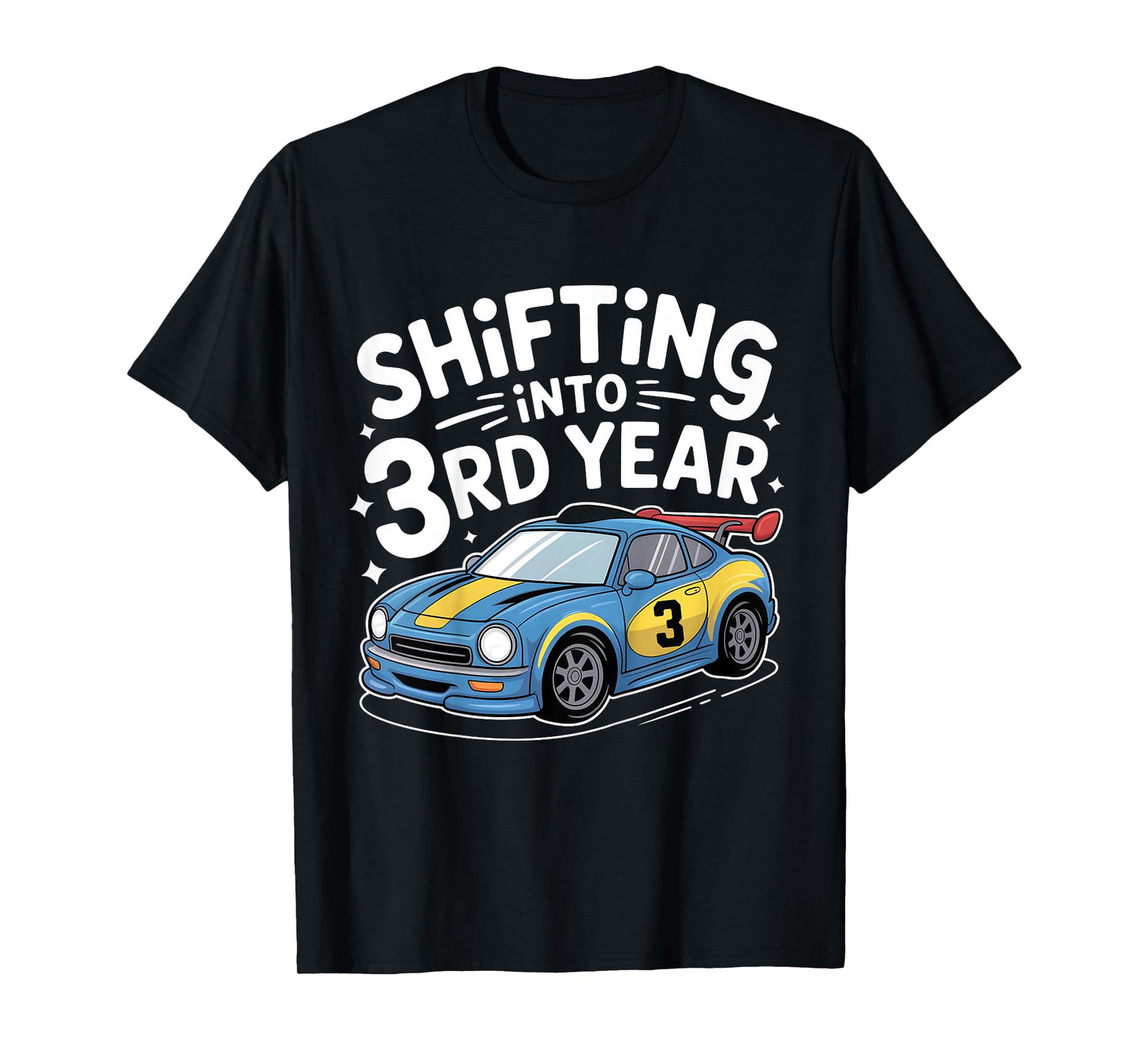 Kids Shifting into 3rd Year 3 Year Old Girl Boy Racing Car Bday T-Shirt