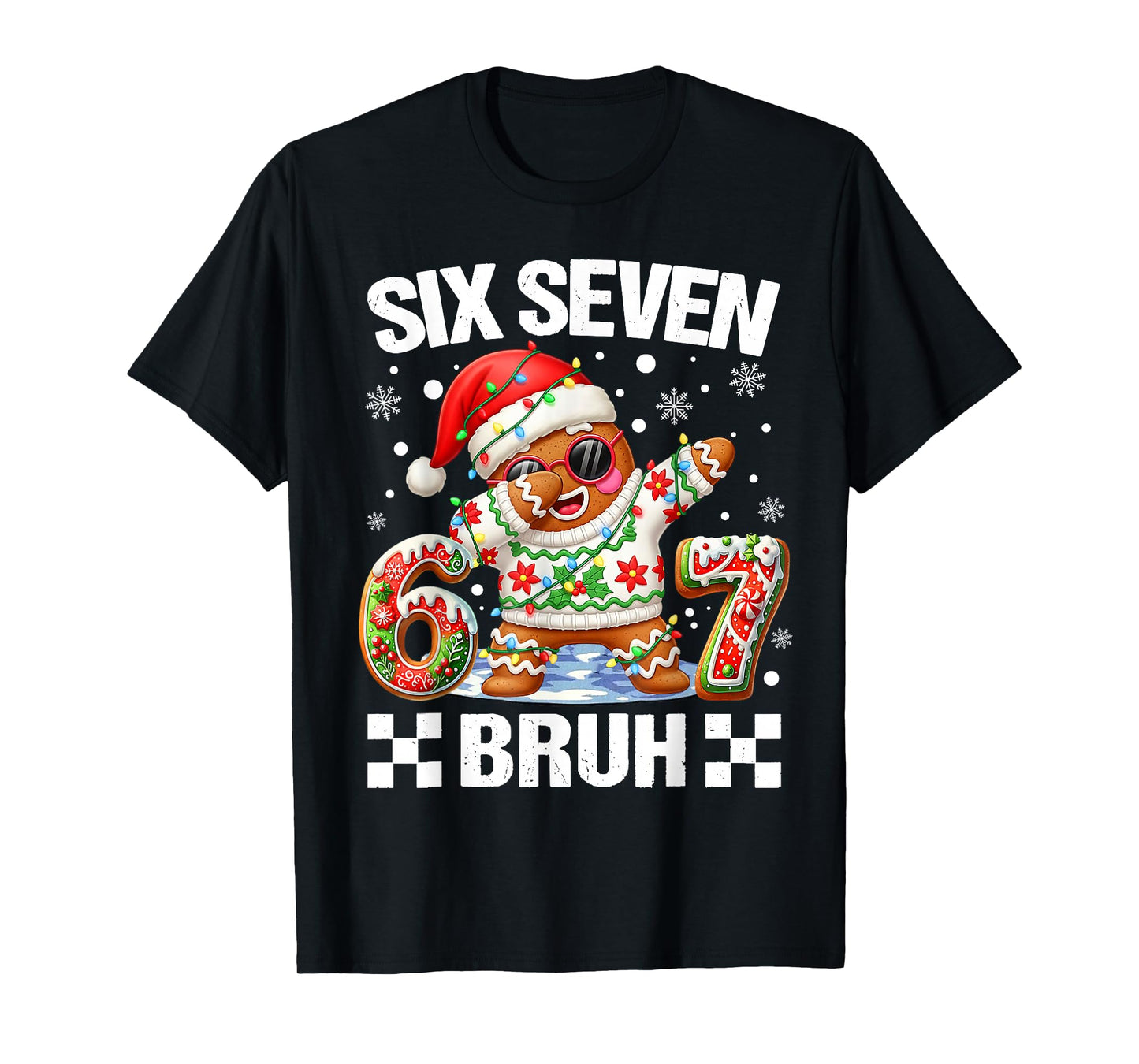67 Six Seven Bruh Christmas 6 7 Meme Funny Gingerbread Kids T-Shirt
