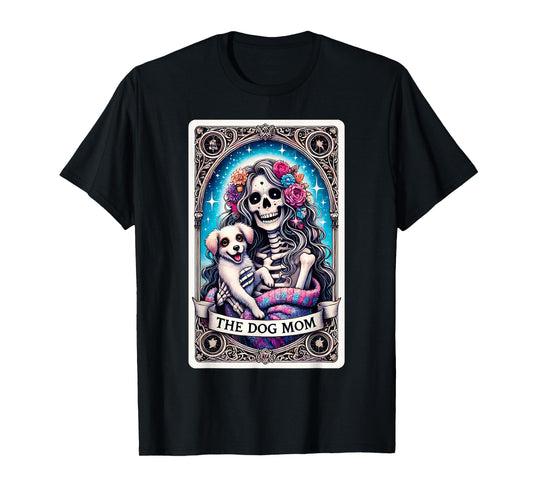The Dog Mom Skeleton Tarot Card Funny Pet Mama Puppy Lovers Men Women T-Shirt