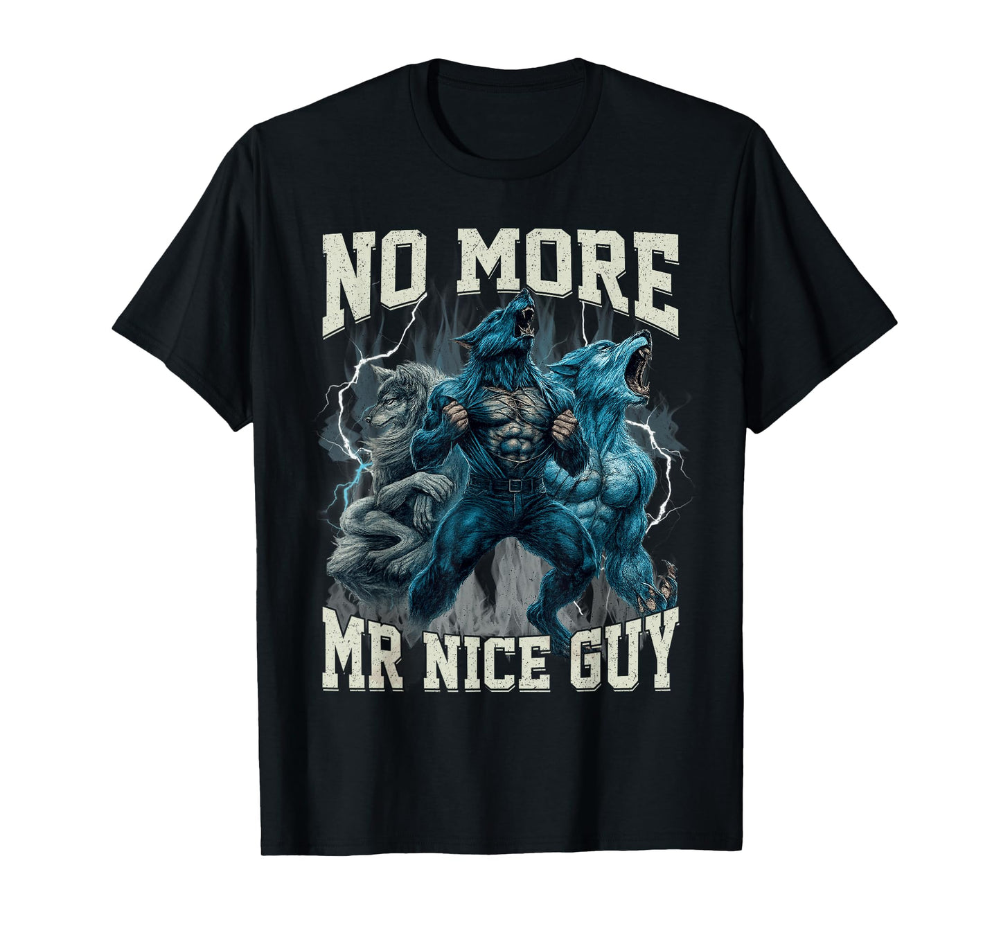 No More Mr Nice Guy Funny Alpha Wolf Meme Dad Papa Men Gifts T-Shirt