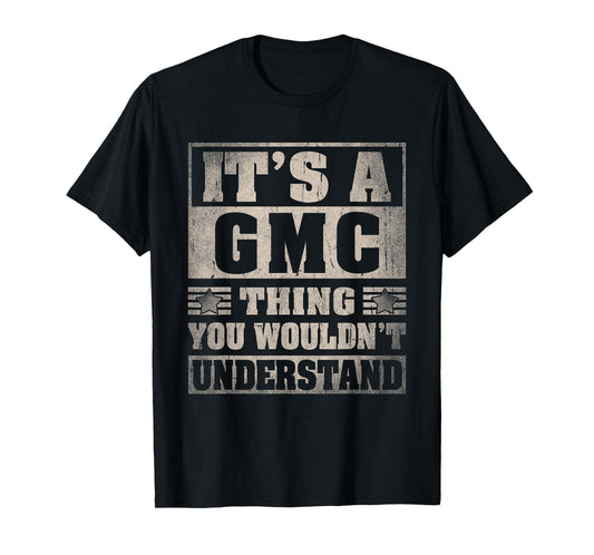GMC Last Name Shirt It's A GMC Thing T-Shirt