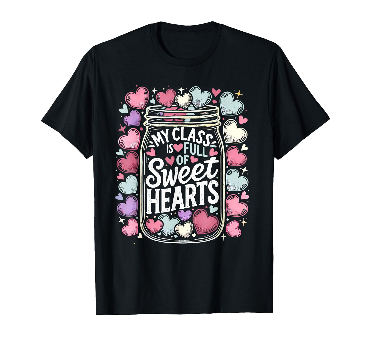 My Class is Full of Sweethearts Shirt Valentine Teacher T-Shirt