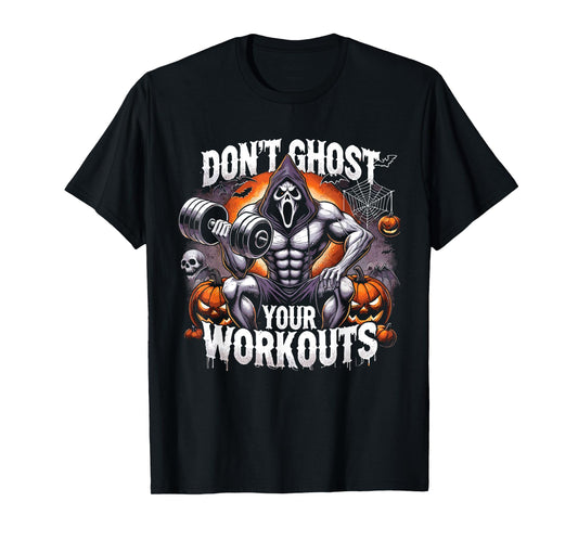 Halloween Gym Don’T Ghost Your Workouts Halloween Workout T-Shirt