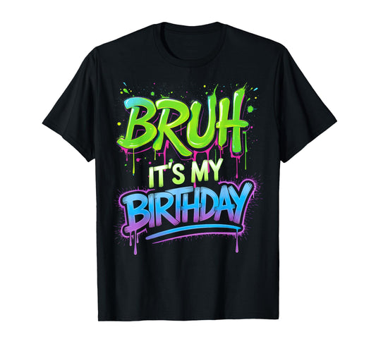 Bruh It's My Birthday Funny Birthday Boy Teen Gamer Meme T-Shirt