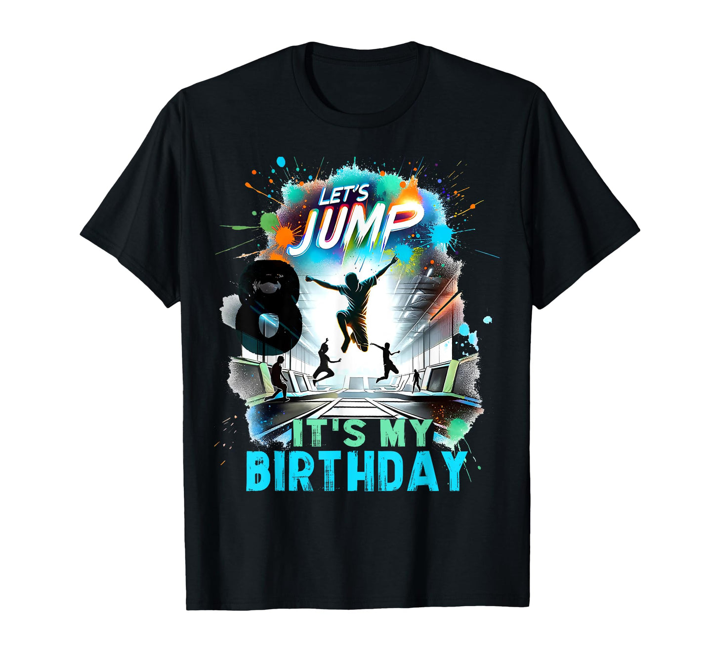Kids Let's Jump It's My 8th Birthday Trampoline 8 Year Old T-Shirt