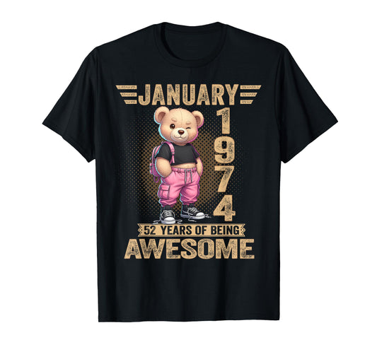 January 1974 52nd Birthday 52 Year Teddy Bear Being Awesome T-Shirt