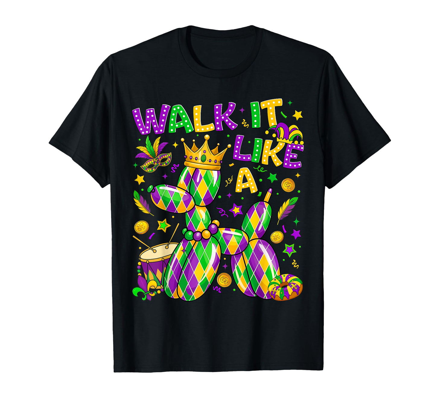 Walk It Like A Dog Mardi Gras Louisiana Carnival Fat Tuesday T-Shirt