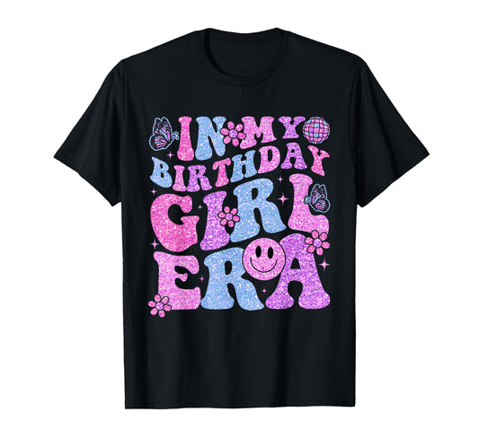 In My Birthday Girl Era Birthday Party Girls T-Shirt