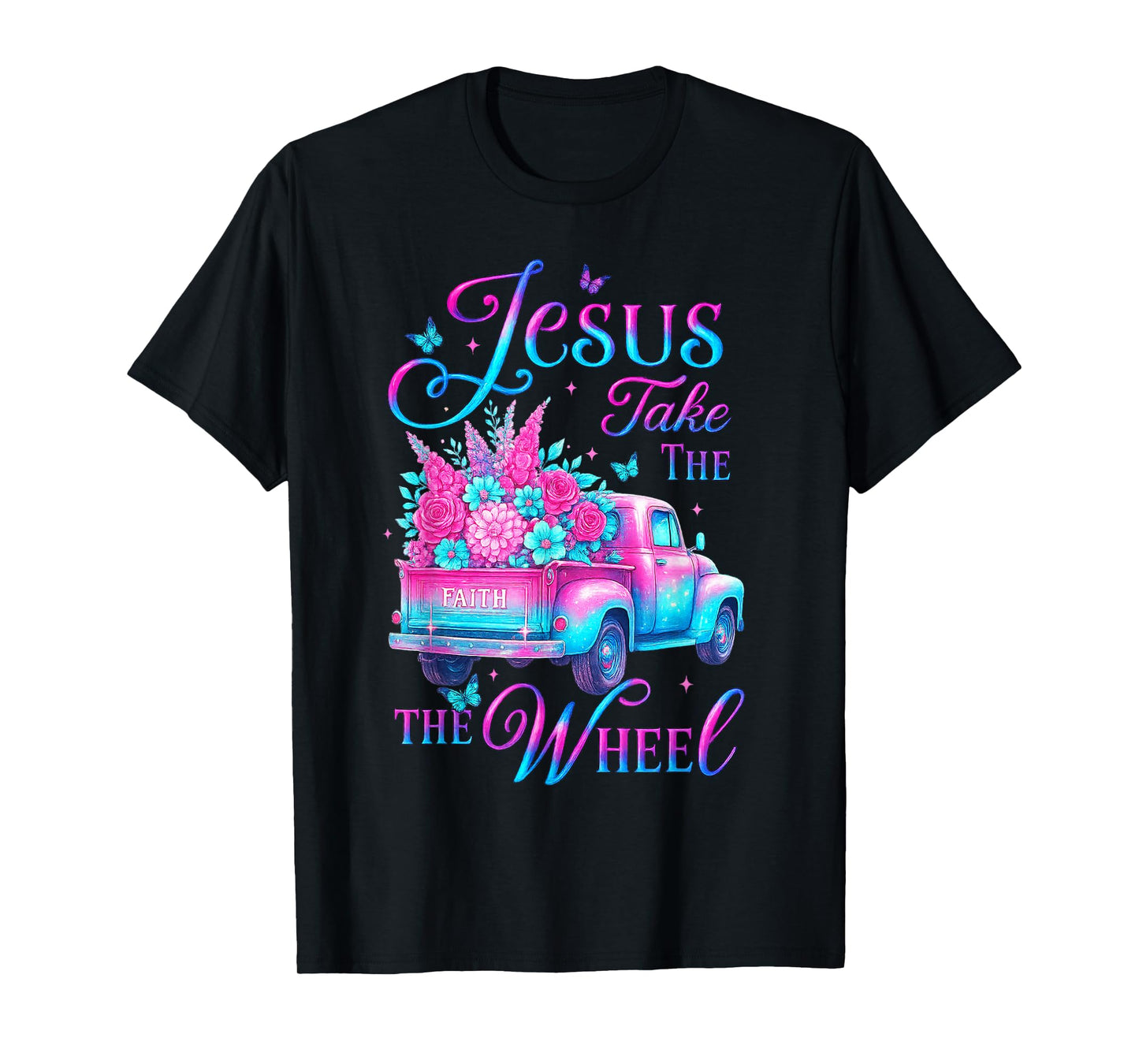 Jesus Take The Wheel Pink Floral Truck Butterfly T-Shirt