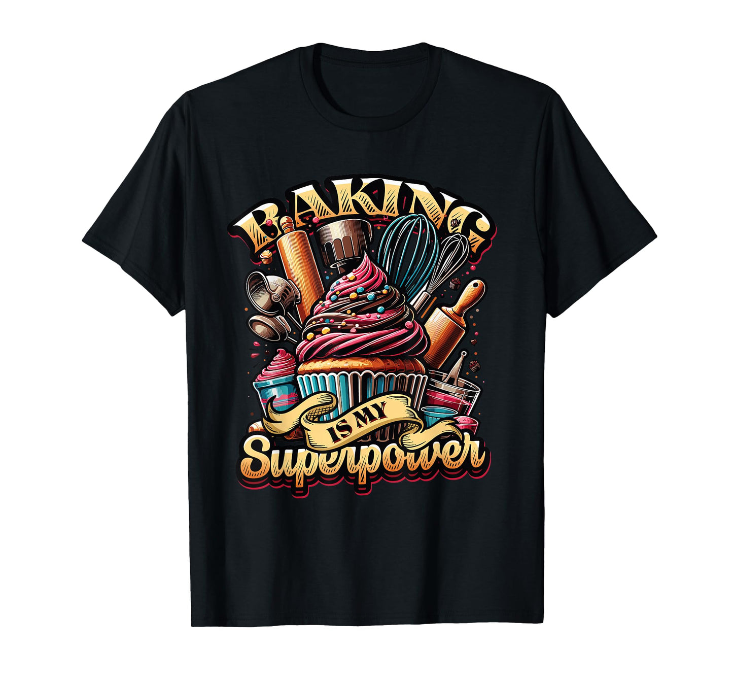 Baking Is My Superpower Baker Shop Pastry Baking T-Shirt