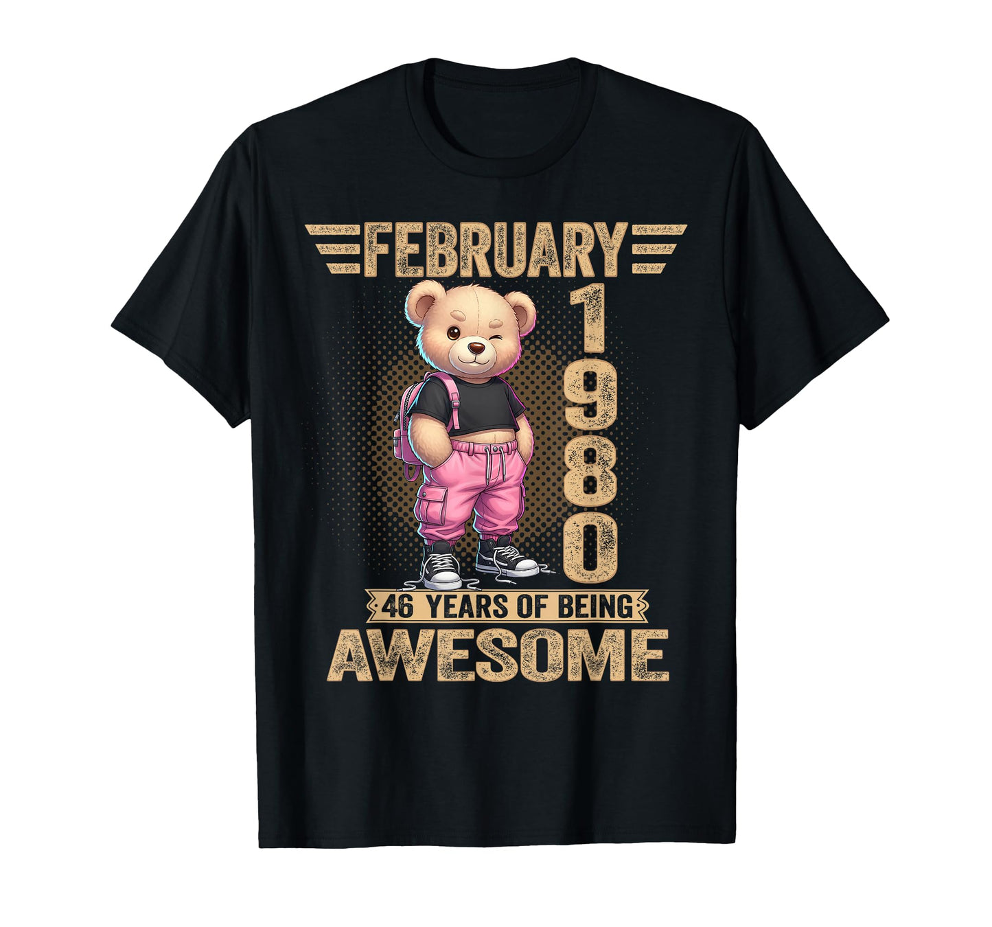 February 1980 46th Birthday 46 Year Teddy Bear Being Awesome T-Shirt