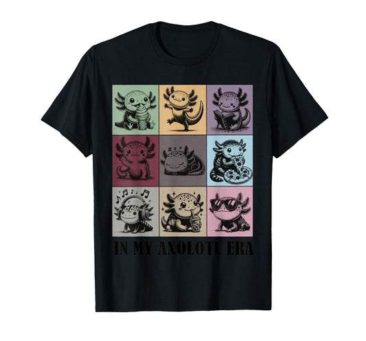 funny Axolotl Quote In My Axolotl Era Graphic Cool Axolotl T-Shirt