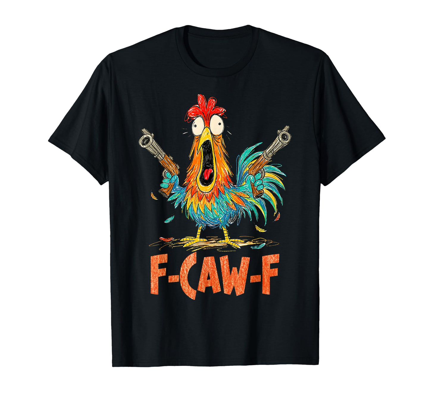 F-Caw-F Rooster Funny Bird FCAW-F Chicken Whisperer Fawk Off T-Shirt