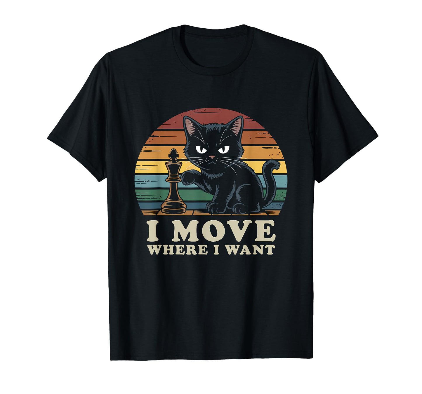 Funny Chess Cat, I Move Where I Want, Game Lovers, Pet Fans T-Shirt