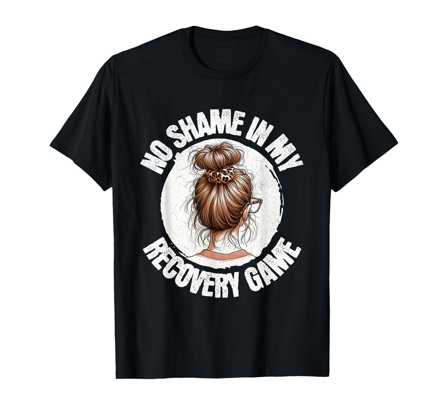 No Shame In My Recovery Game Girl Messy Bun Sobriety AA NA T-Shirt