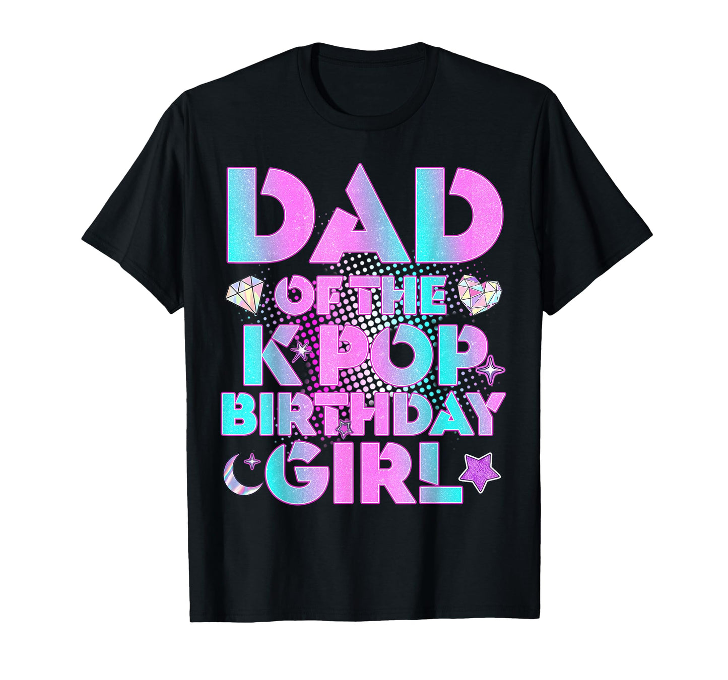 Daddy Dad of The K-Pop Birthday Girl Matching Family Fathers T-Shirt