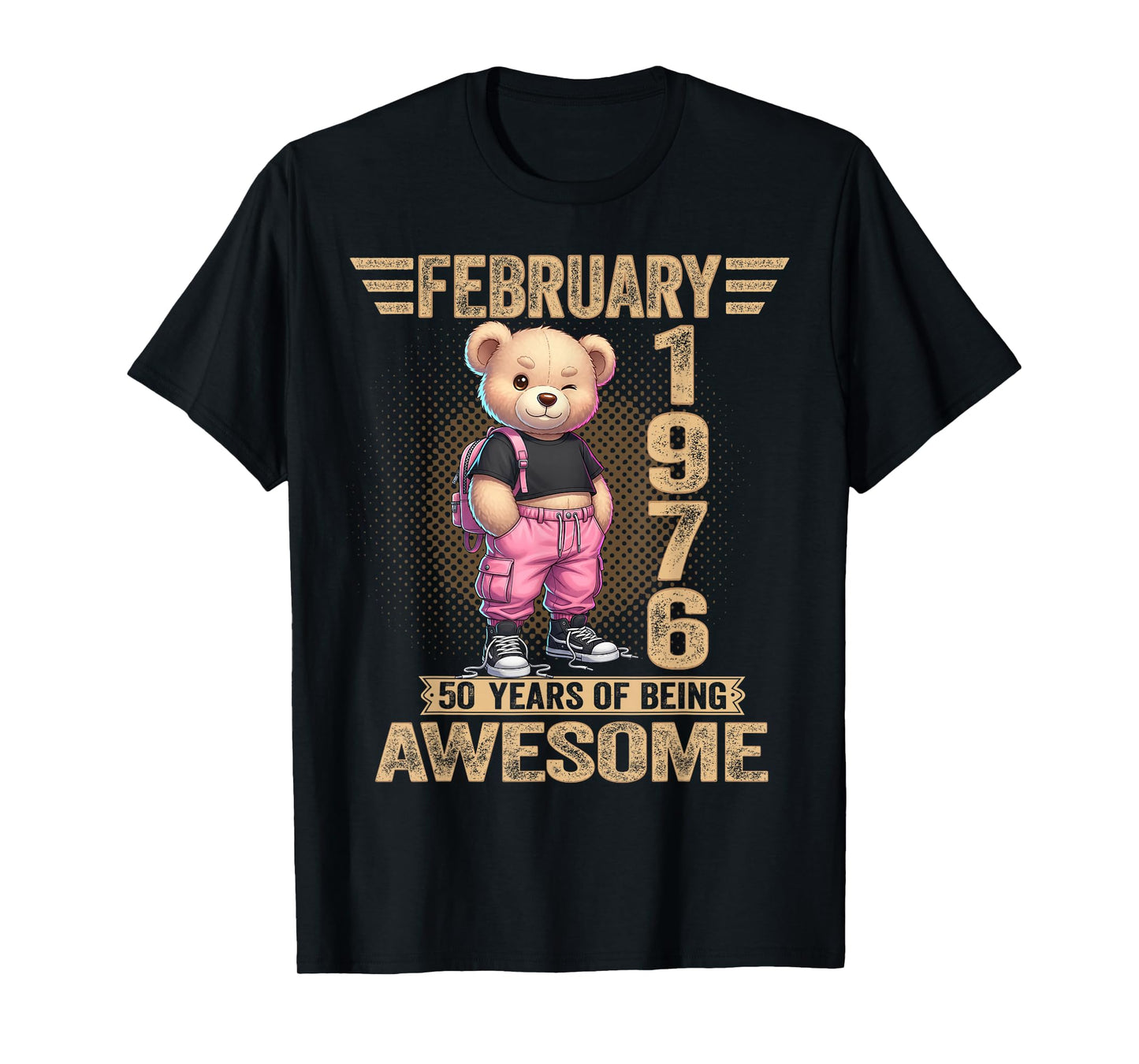 February 1976 50th Birthday 50 Year Teddy Bear Being Awesome T-Shirt