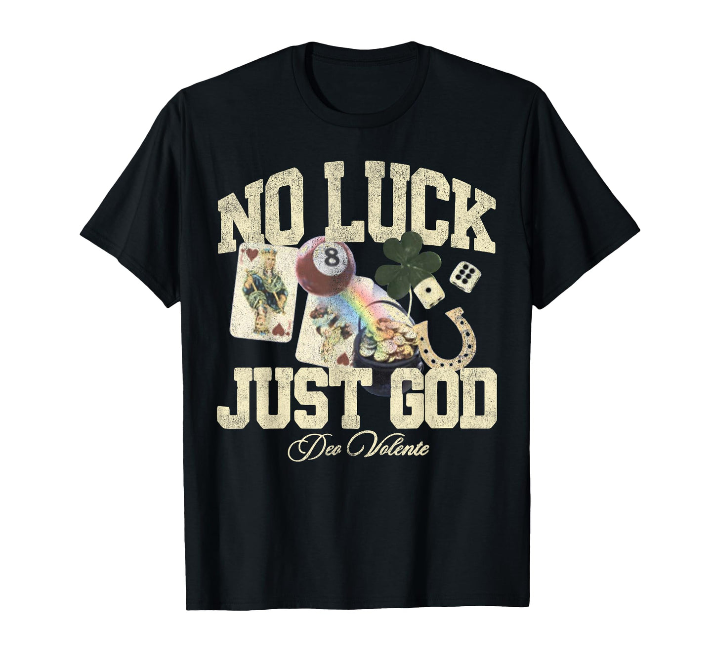 Christians Lucky No Luck Just God Jesus T-Shirt