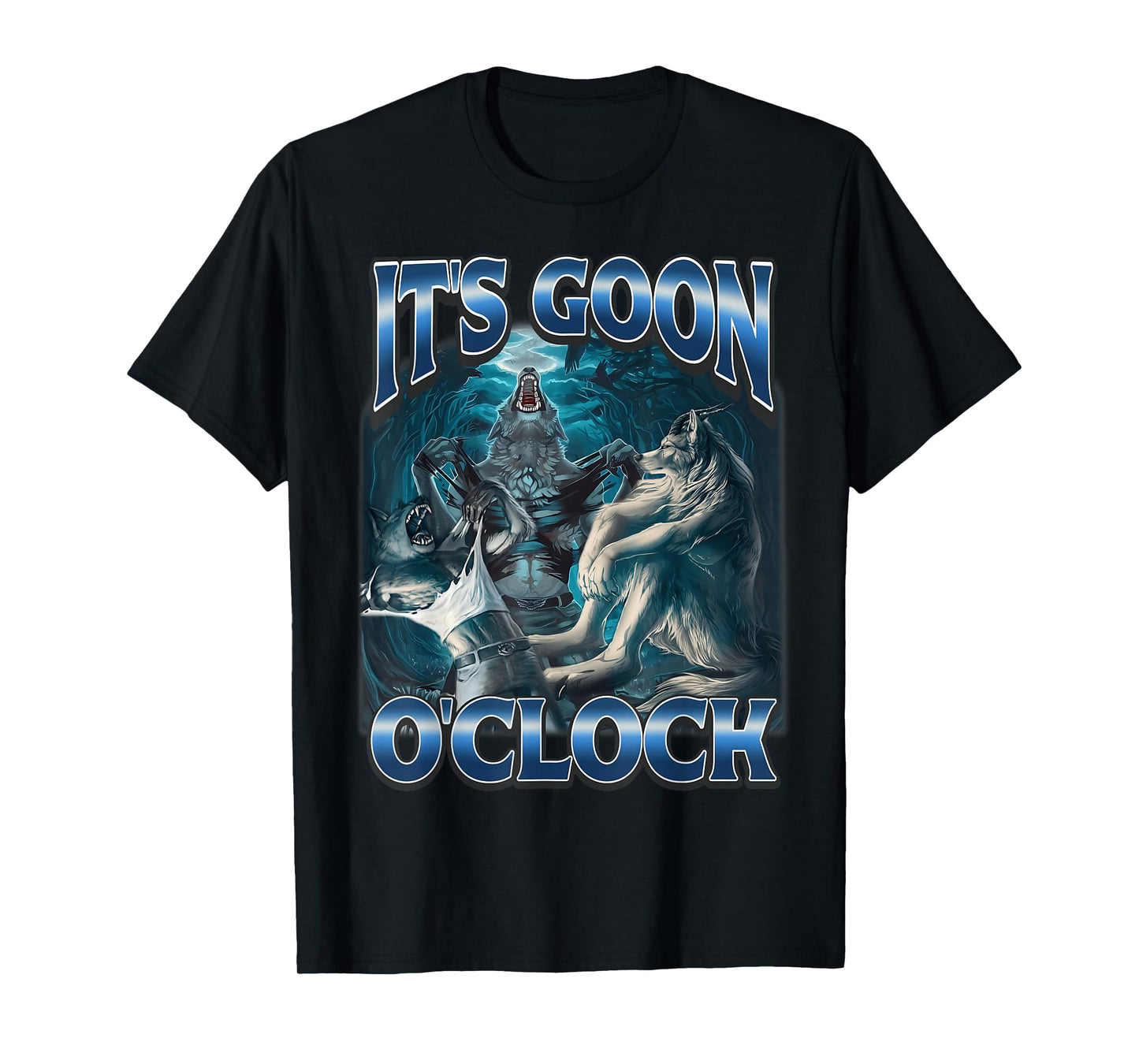 It's Goon O'clock Alpha Wolf Meme Humor T-Shirt