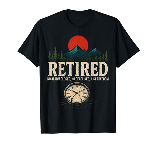 Retirement Party No Alarm Clocks No Deadlines Just Freedom T-Shirt