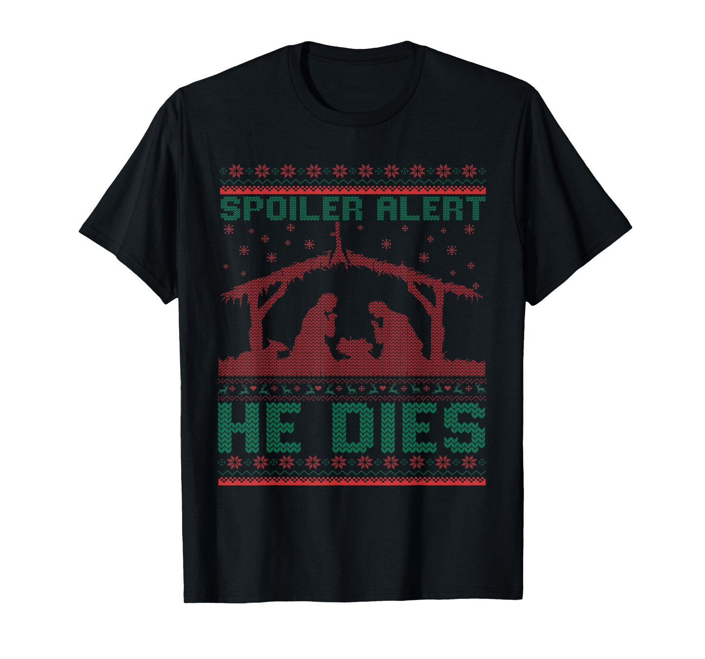 Spoiler Alert He Dies Christmas Jumper Funny Nativity Scene T-Shirt