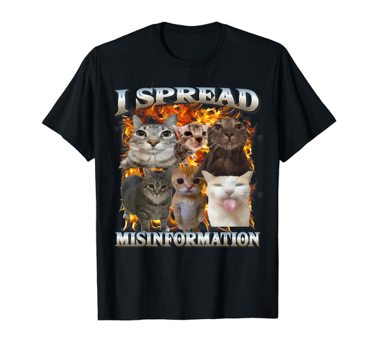I Spread Misinformation Cat Meme Bootleg Meme Funny Memes T-Shirt