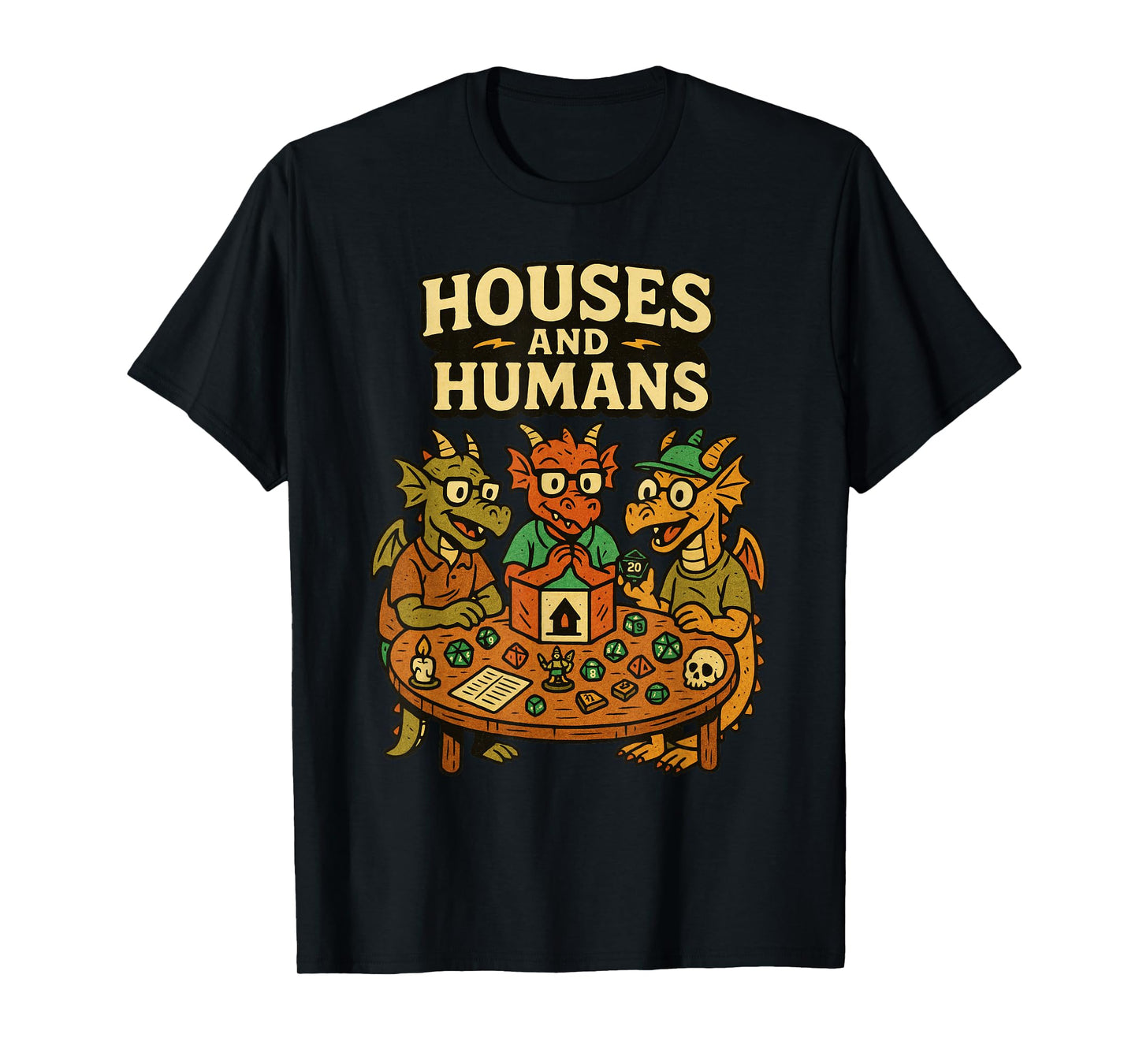 Houses and Humans Funny Geeky RPG Nerd Gamers Men Women Kids T-Shirt