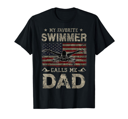 My Favorite Swimmer Calls Me Dad Fathers Day T-Shirt