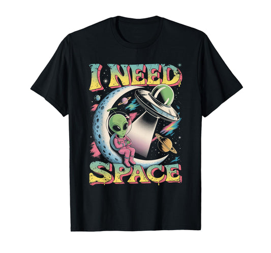 I Need Space Astronomy Alien Retro T-Shirt