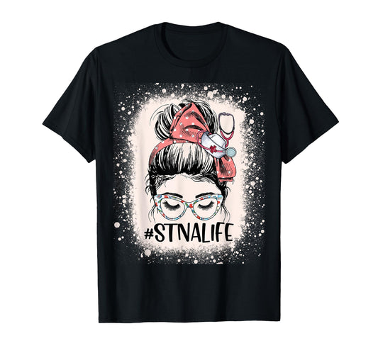 STNA Life Womens Funny Messy Bun State Tested Nurse Aide T-Shirt