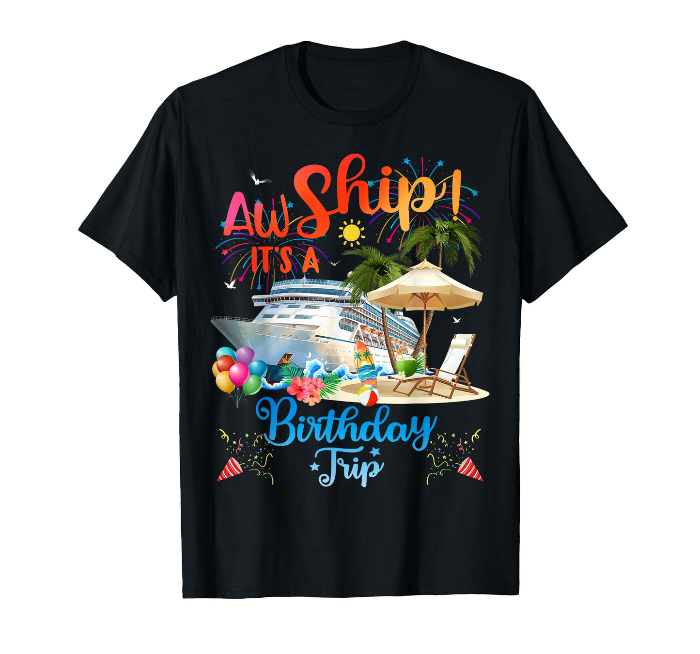 Aw Ship It's A Birthday Trip T-Shirt