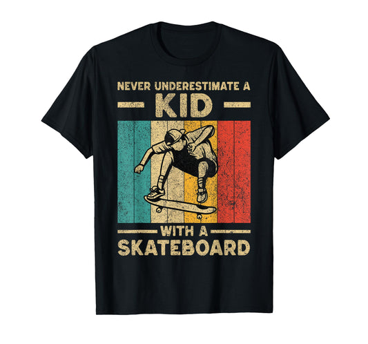 Never Underestimate A Kid With A Skateboard Skateboarding T-Shirt