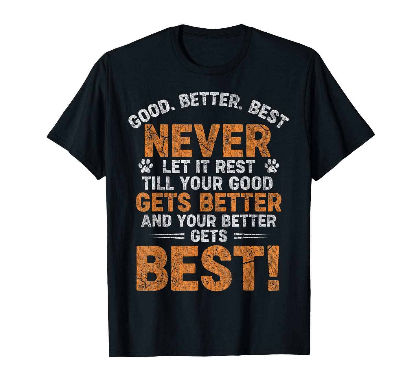 Good Better Best Never Let It Rest Motivation Saying Bears T-Shirt