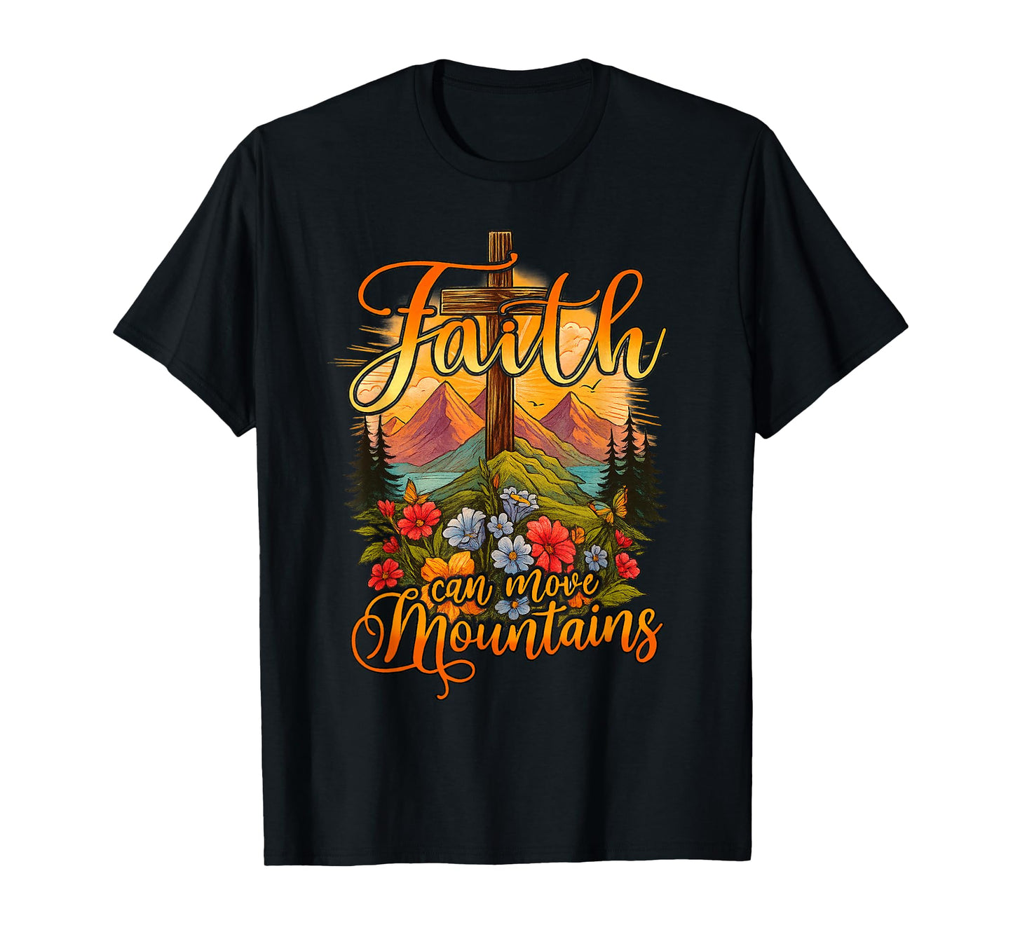 Faith Can Move Mountains Cross Flower Butterfly Pine T-Shirt
