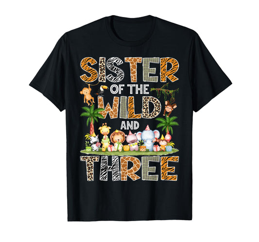 Sister Of The Wild & Three 3Rd Birthday Safari Jungle T-Shirt