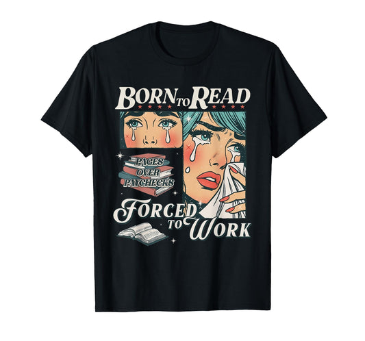 Born To Read Vintage Forced To Work Bookish Addict Bookworm T-Shirt