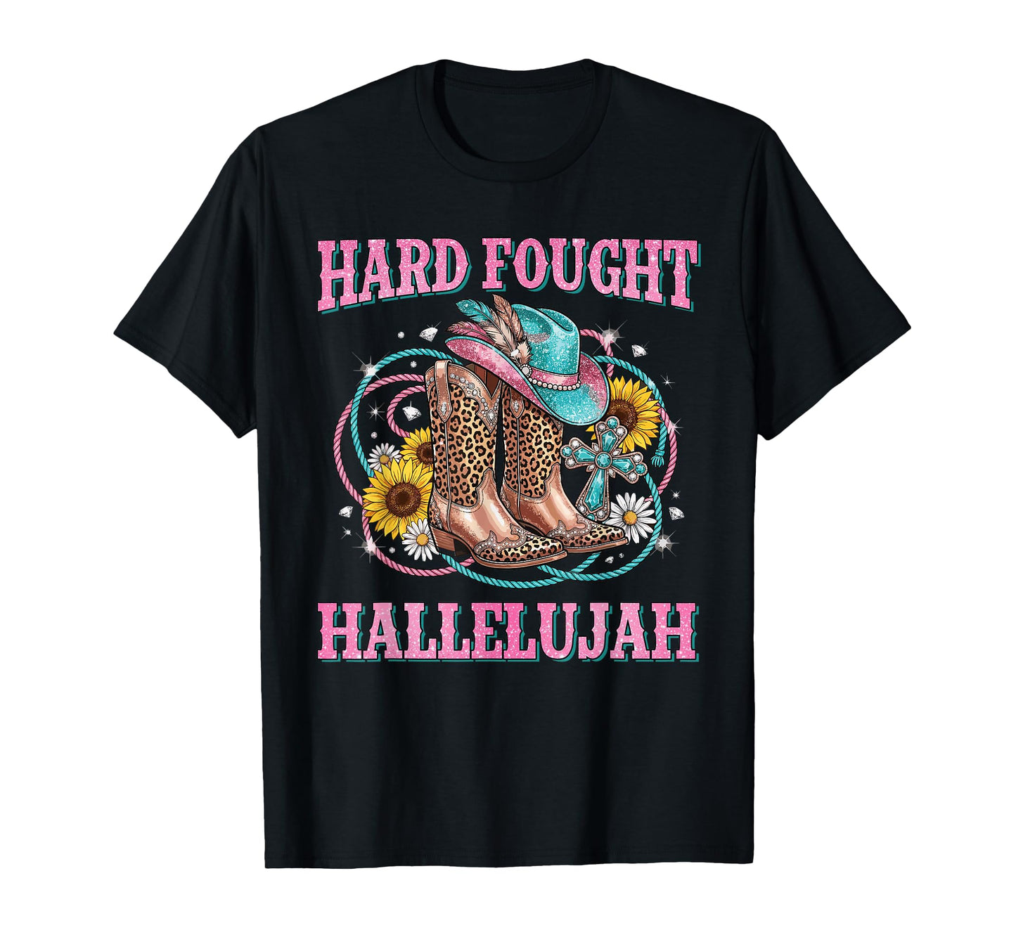 Hard Fought Hallelujah for Western Christian Cowgirl T-Shirt
